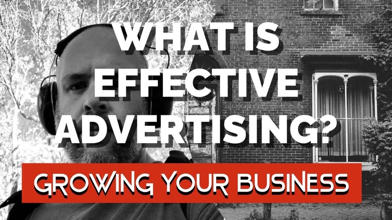 WHAT IS EFFECTIVE ADVERTISING? - Growing Your Handyman Business