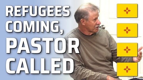 Refugees Coming, Pastor Called