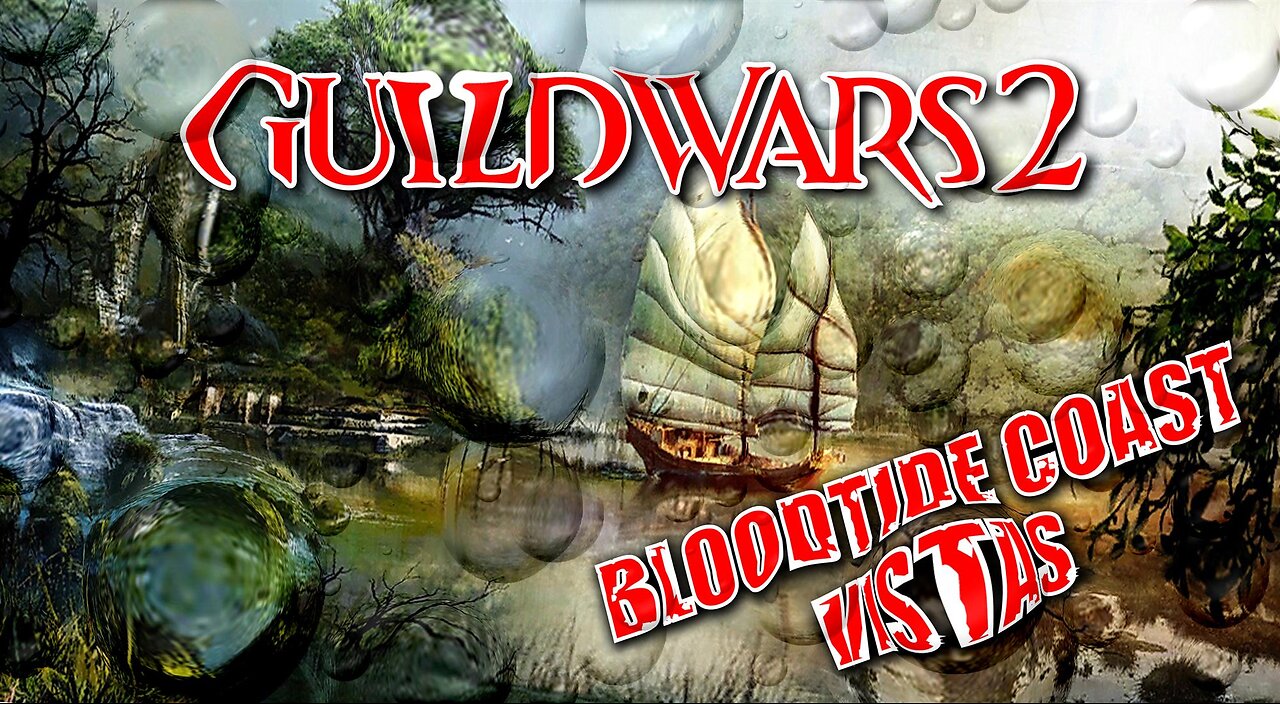 GUILD WARS 2 BLOODTIDE COAST VISTAS