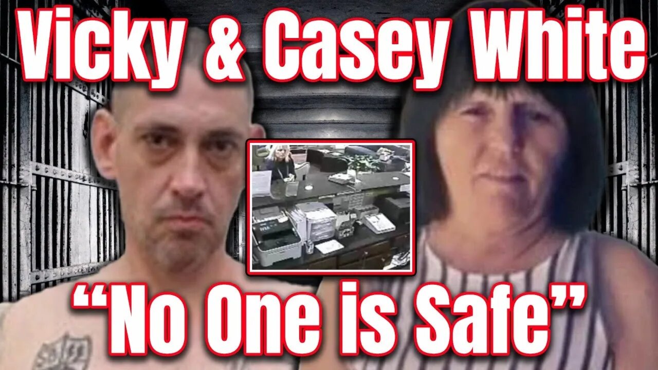 MANHUNT - Vicky & Casey White - "Until they're caught, nobody is safe"