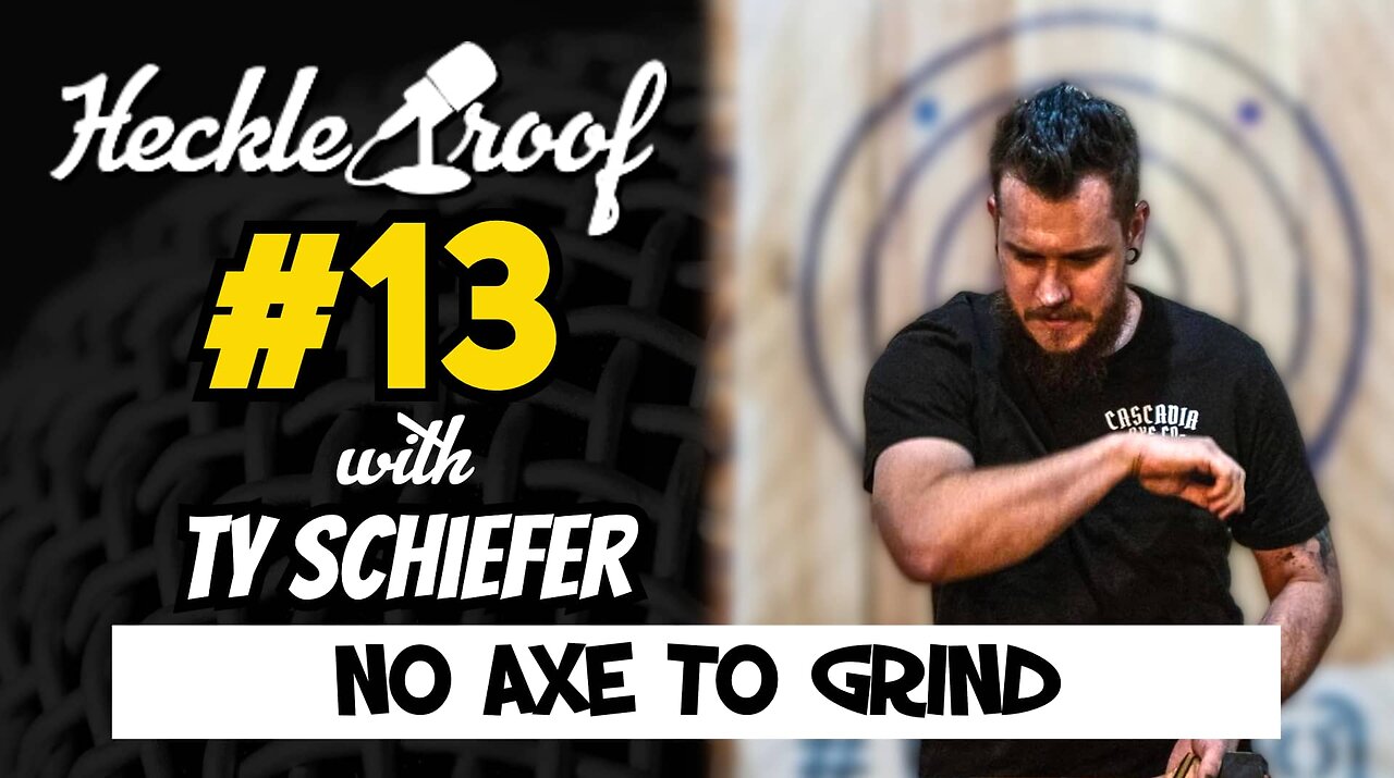 EP #13 - No Axe to Grind