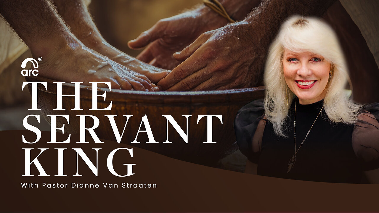 The Servant King | Dianne Van Straaten | Arc Ministries | Arc.tv