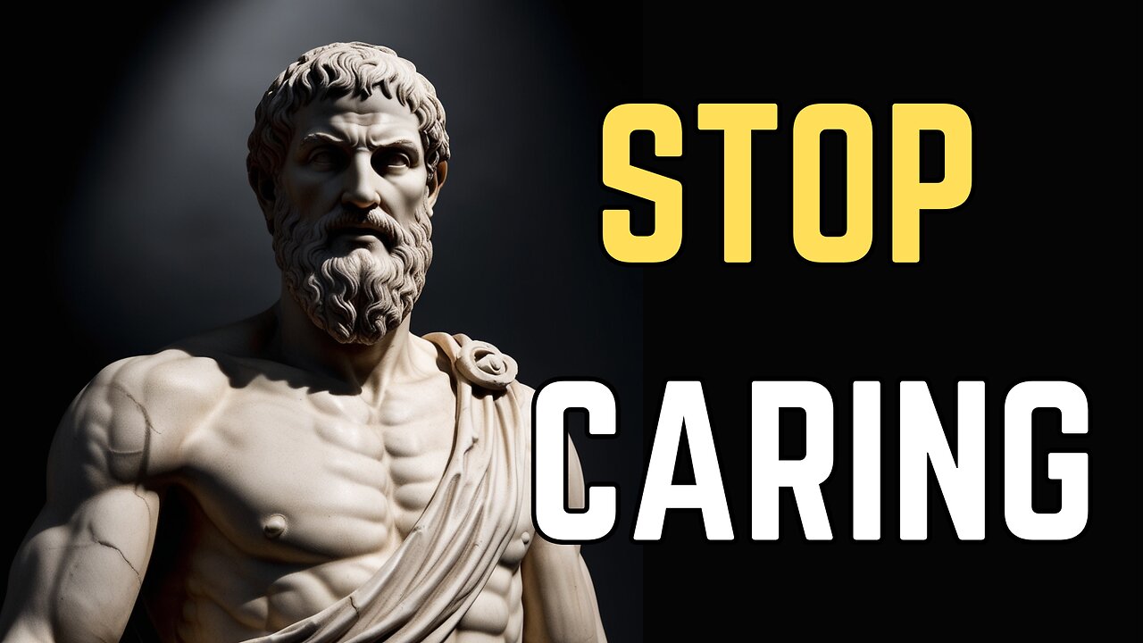 7 Stoic Principles to MASTER THE ART OF LETTING GO AND NOT CARING