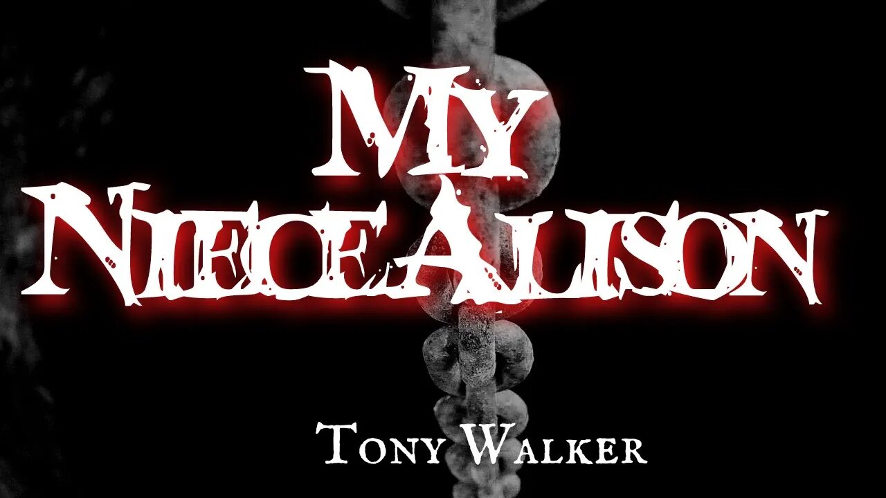 My Niece Alison: A Scary Story by Tony Walker