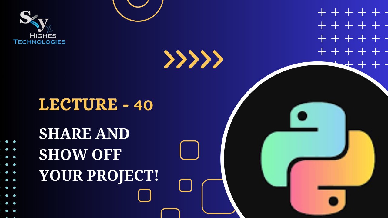 40. Share and Show off your Project! | Skyhighes | Python