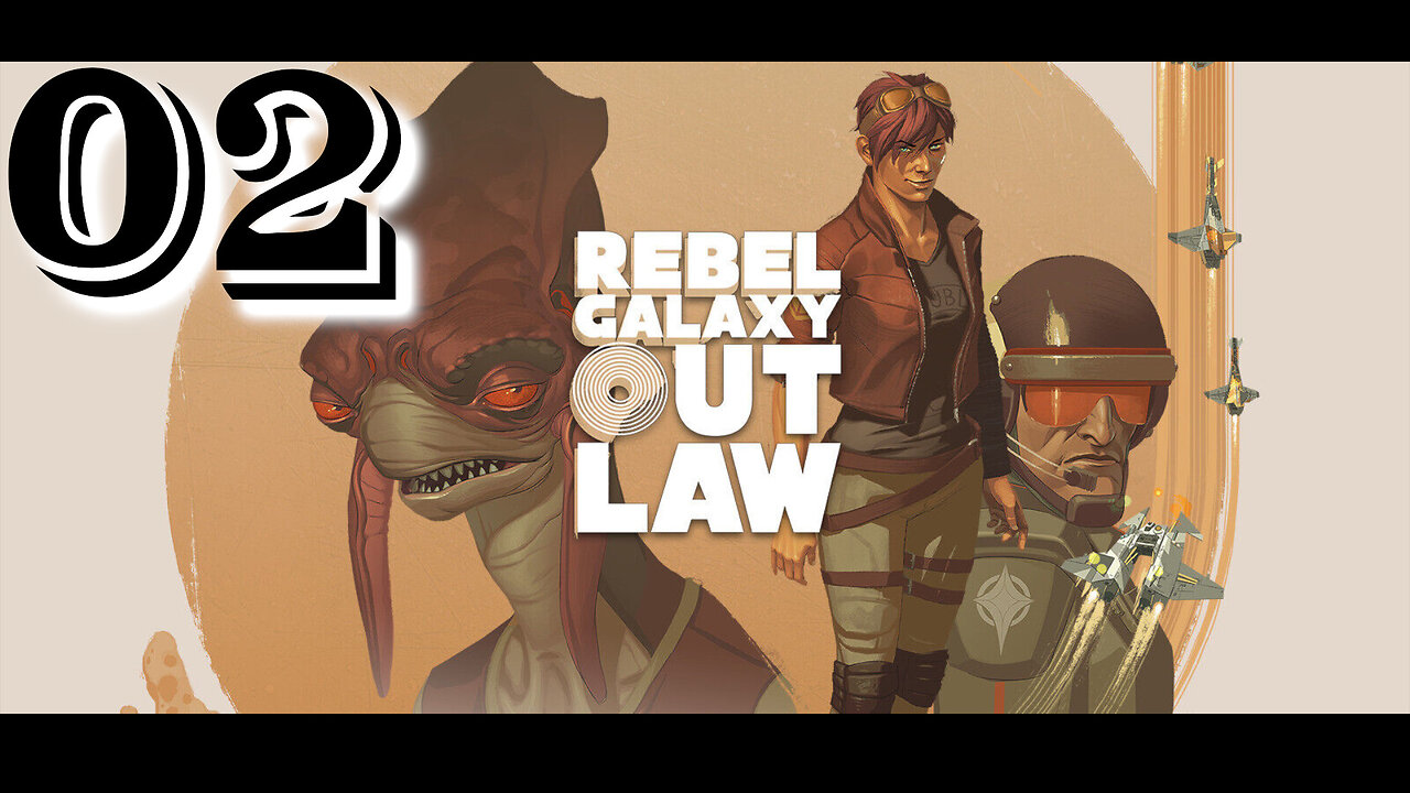 Let's Play Rebel Galaxy: Outlaw [02]