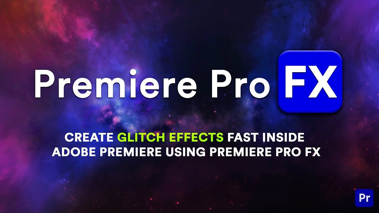 Create Glitch Effects Fast inside Adobe Premiere using Premiere Pro FX Plugin Extension