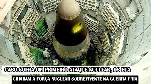 Caso Sofra Um Primeiro Ataque Nuclear, Os EUA Criaram A Força Nuclear Sobrevivente Na Guerra Fria