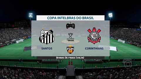 Copa Do Brasil 2022 - Santos x Corinthians | Oitavas de finais (Volta) | FIFA 22 SIMULAÇÃO