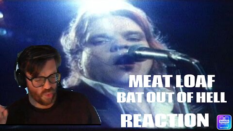 PATREON REQUESTED MEAT LOAF - BAT OUT OF HELL REACTION