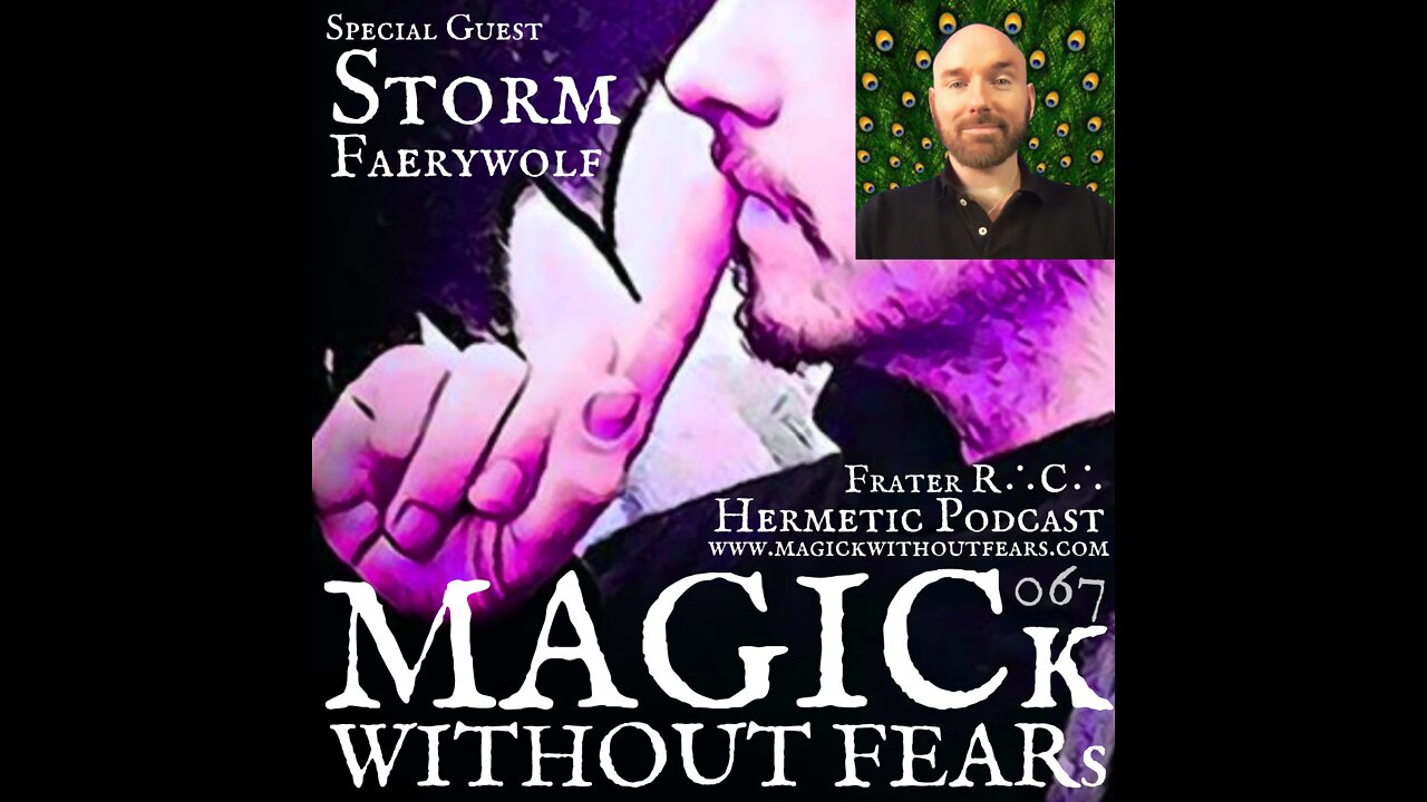 #067 Storm Faerywolf | MAGICk WITHOUT FEARs "Hermetic Podcast" with Frater R∴C∴