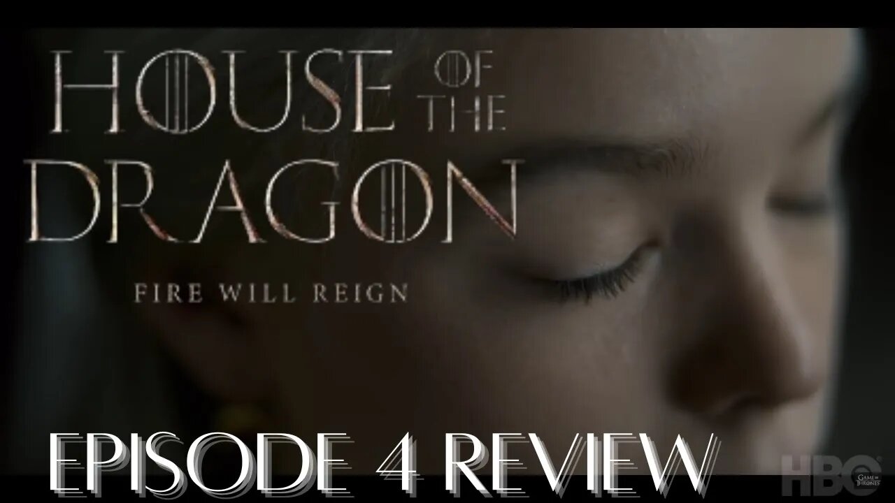 The Fourth Episode of The House of The Dragon HBO Series REVIEW + BREAKDOWN!!