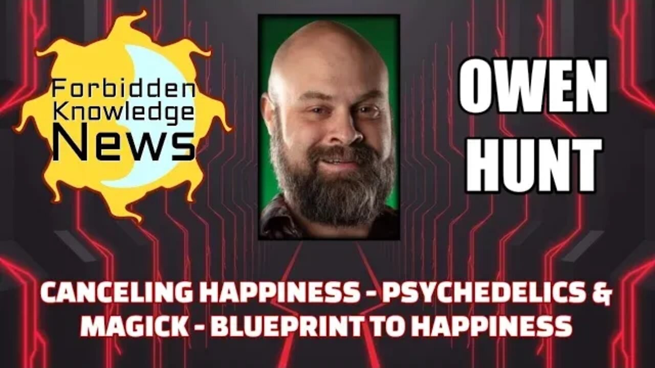 Canceling Happiness - Psychedelics & Magick - Blueprint to Happiness w/ Owen Hunt(clip)