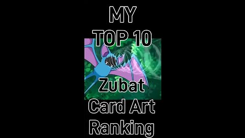 My Top 10 Zubat Cart Art Rankings!