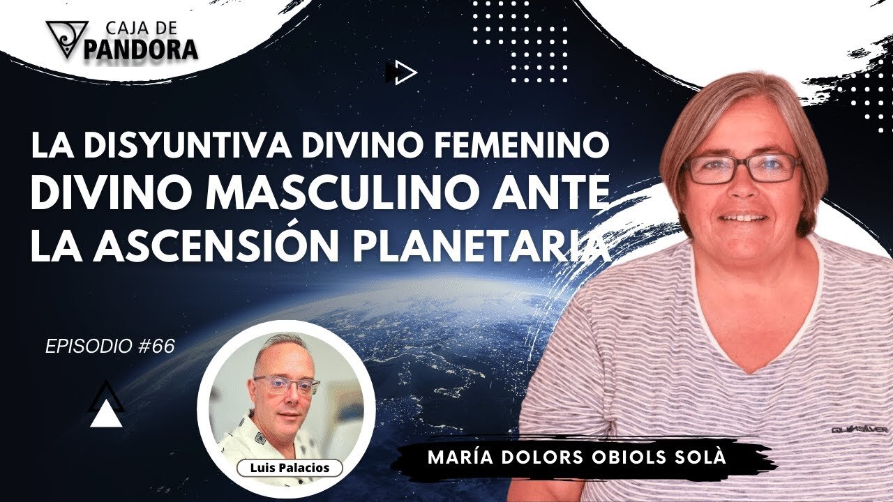 LA DISYUNTIVA DIVINO FEMENINO/ DIVINO MASCULINO ANTE LA ASCENSIÓN PLANETARIA. María Obiols