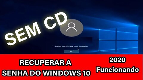 RECUPERAR A SENHA DO WINDOWS 10 OR 7 - FUNCIONANDO 2020