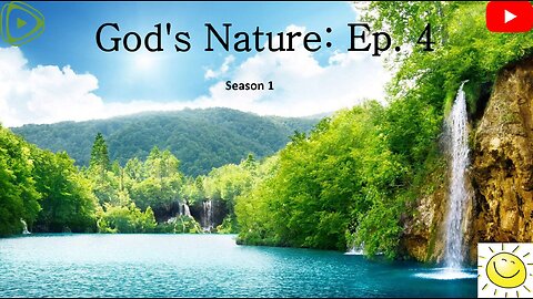 GOD'S NATURE: Season 1 Ep. 4