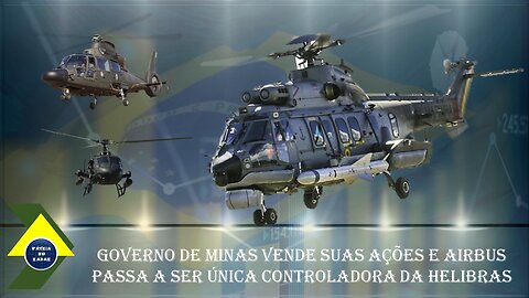 Governo de Minas vende ações e Airbus passa a ser controladora da Helibras