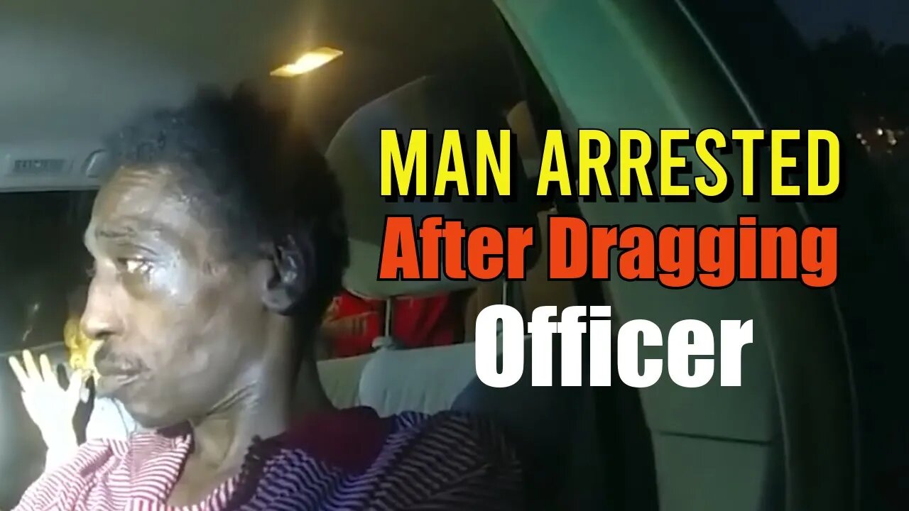 Man Drags Police Officer With Vehicle