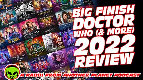 Big Finish's Doctor Who (& more) 2022 Quick Review