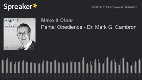 Partial Obedience - Dr. Mark G. Cambron