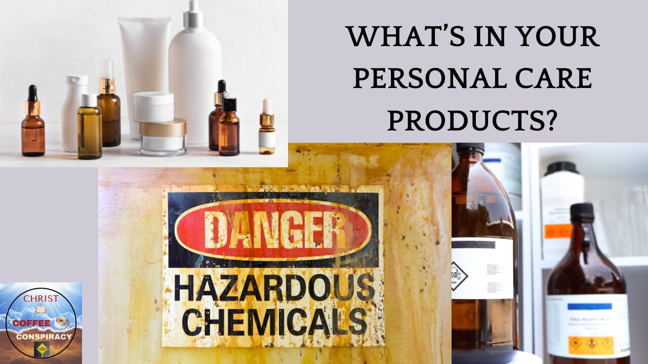 Episode # 55 - Are Your Personal Care Products Pretty Toxic 😱