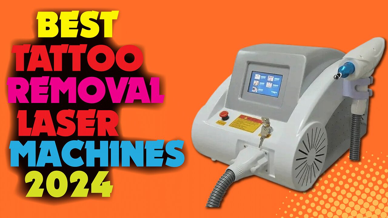 BEST TATTOO REMOVAL LASER MACHINES