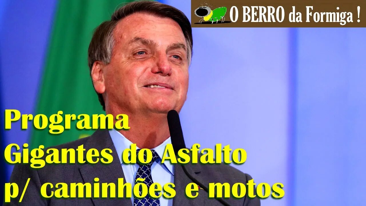 Bolsonaro lança o Programa Gigantes do Asfalto que mudará a vida do caminhoneiro