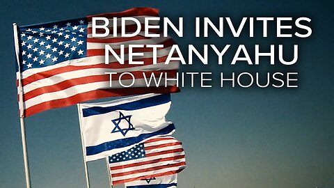 After Seven Months - PM Netanyahu Gets Invite from Pres. Biden 7/18/2023