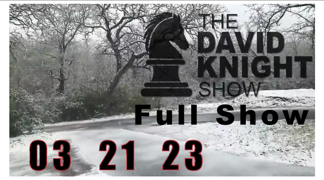 DAVID KNIGHT (Full Show) 03_21_23 Tuesday