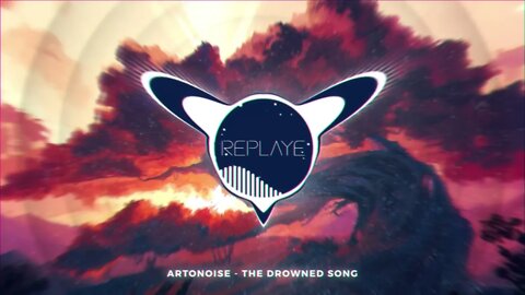 Artonoise - The Drowned Song | Replaye