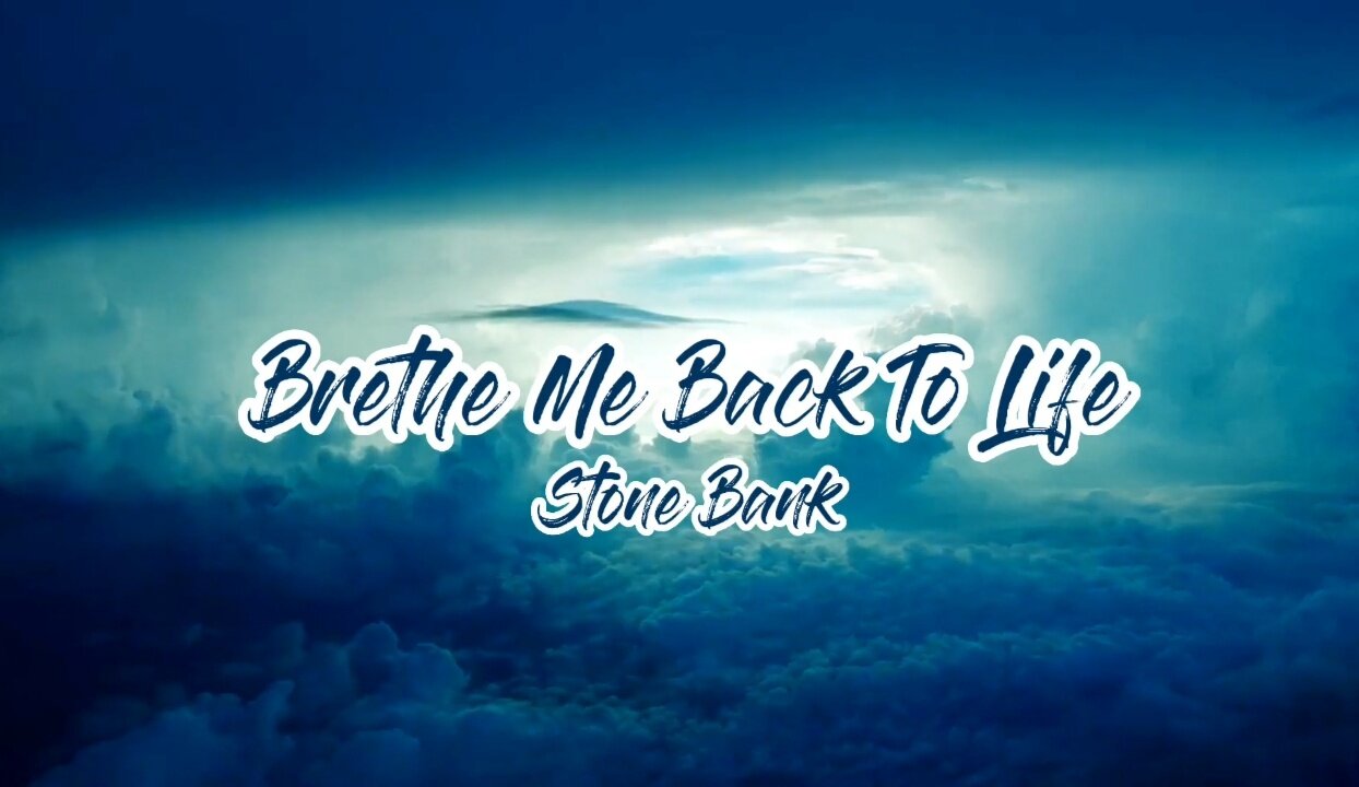 Breathe Me Back To life lyrics | Stone Bank | #latestsong #music