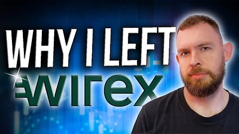 WHY I LEFT WIREX (Update)