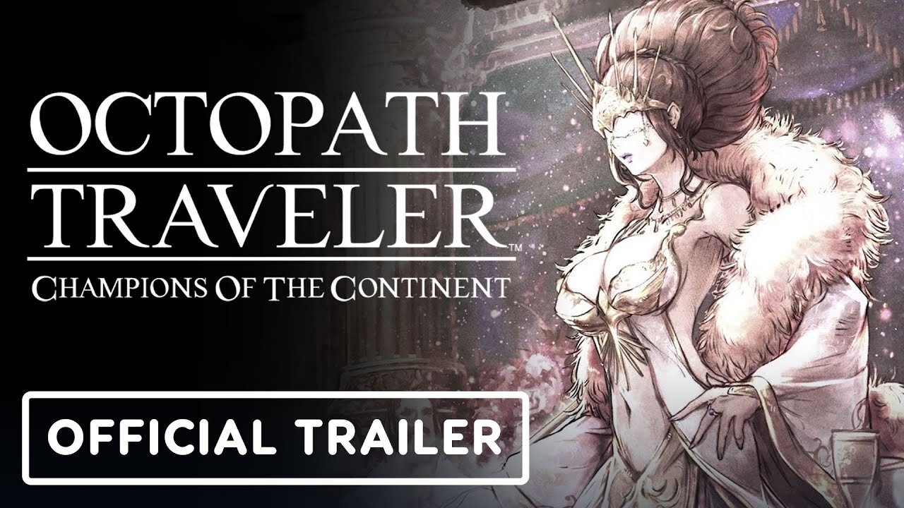 Octopath Traveler: Champions of the Continent - Official Herminia Trailer