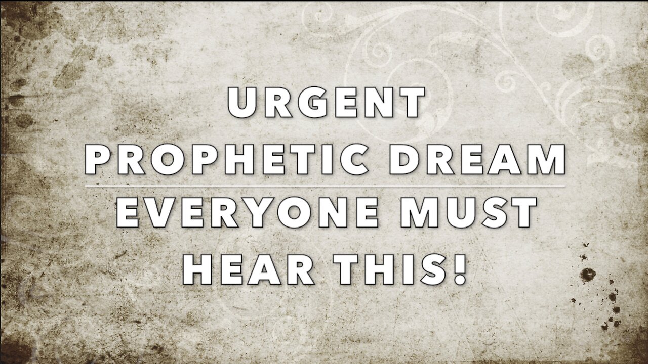 URGENT PROPHETIC DREAM // EVERYONE MUST HEAR THIS!