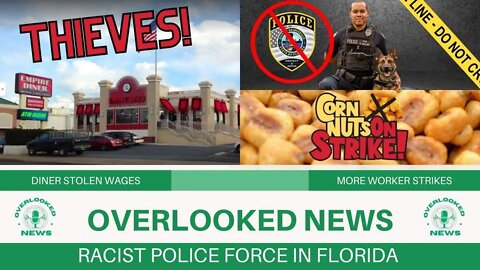 Extremely Racist Police Department Gainesville Florida/Diner Stolen Wages/Corn nuts on Strike