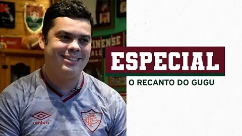 RECANTO TRICOLOR: GUGU ABRE A CASA E CONTA SUA PAIXÃO PELO FLUMINENSE