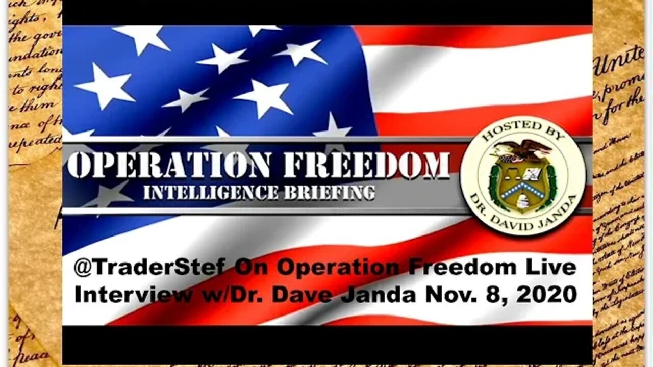 TraderStef on Operation Freedom w/Dr Dave Janda Nov. 8, 2020 - US Election, Pandemic, Gold & Silver