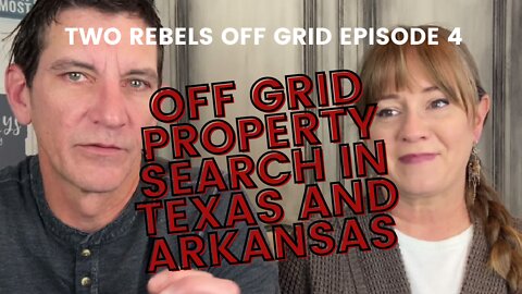 Off Grid Property Search | Arkansas and Texas | Episode 5