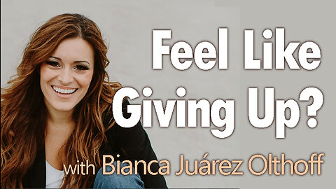 Feel Like Giving Up? - Bianca Juárez Olthoff on LIFE Today Live