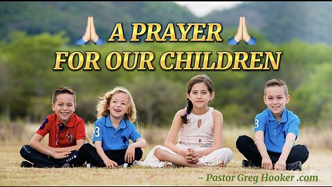 A PRAYER FOR OUR CHILDREN