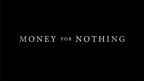 Money for Nothing