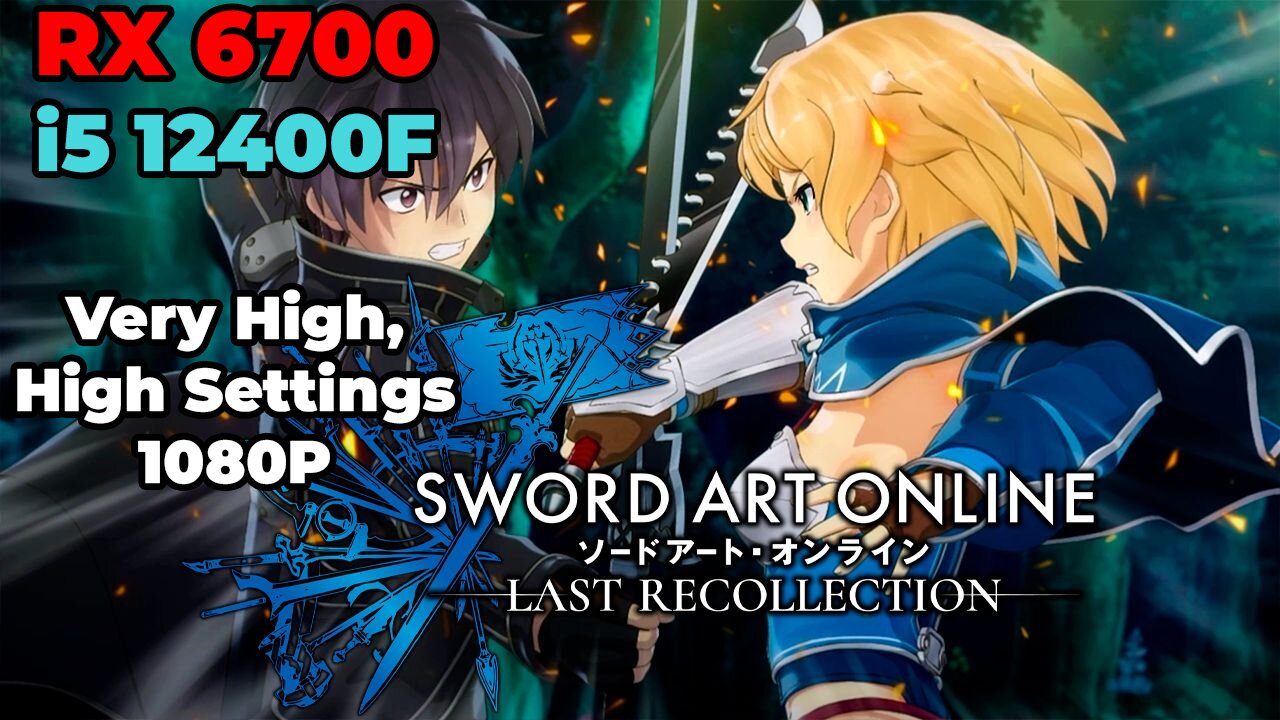 SWORD ART ONLINE - Last Recollection | RX 6700 | i5 12400f | Very High, High Settings | Benchmark