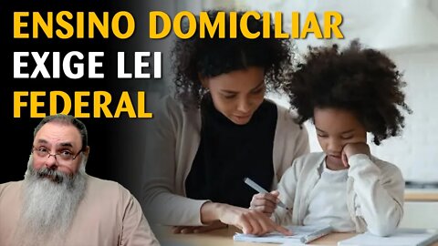 Justiça invalida todas as LEIS MUNICIPAIS sobre ENSINO DOMICILIAR