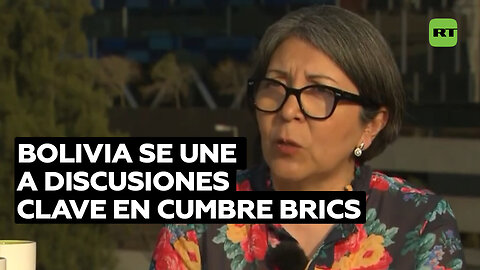 Embajadora de Bolivia en Rusia evalúa la importancia de la Cumbre del BRICS