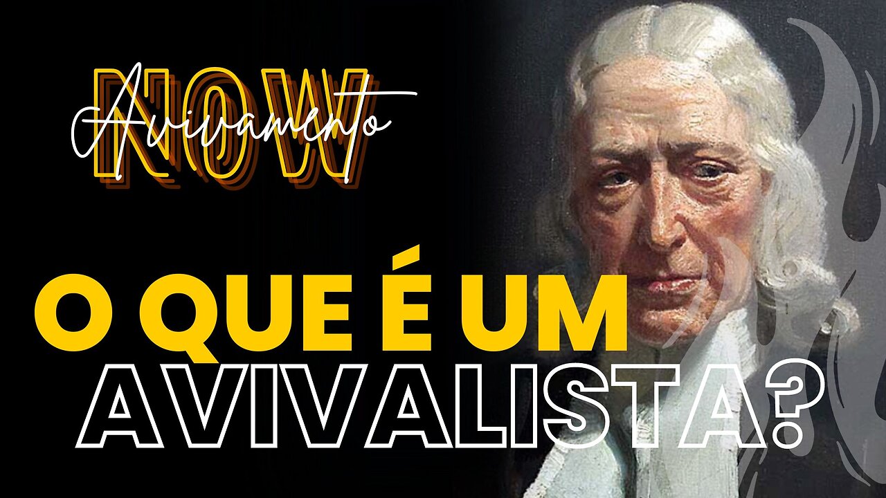 JOHN WESLEY - O GRANDE AVIVALISTA DO SÉC. 18