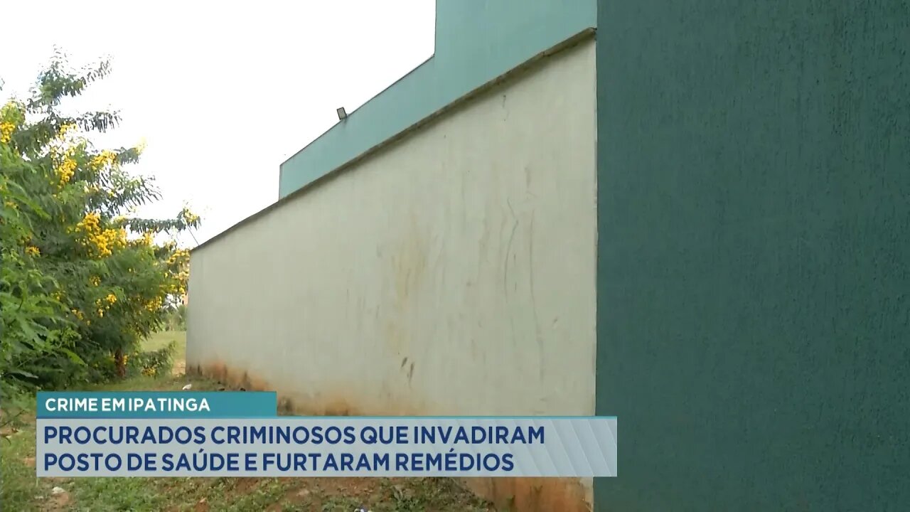 Crime em Ipatinga: procurados criminosos que invadiram posto de saúde e furtaram remédios