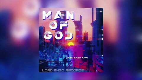 Lord Enzo XXVI - Man of God