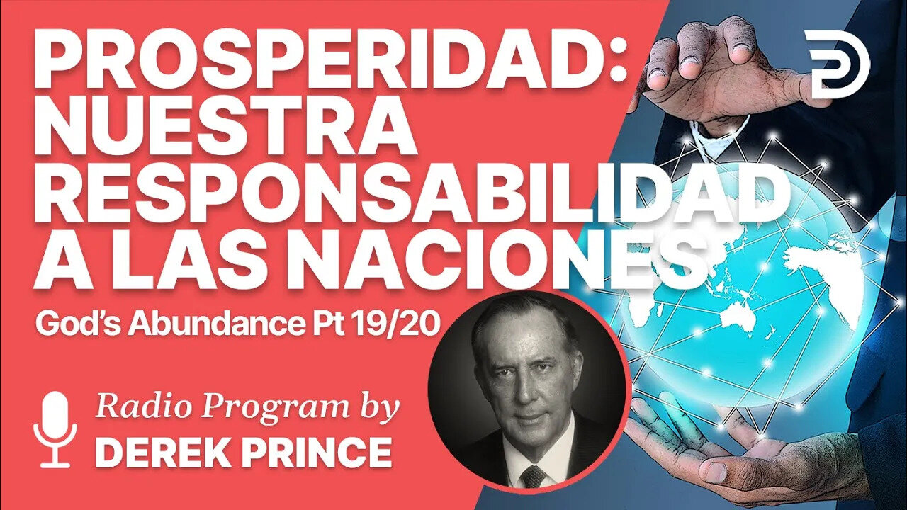 La Abundancia de Dios 19 de 20 - Nuestra Obligacion con las Naciones