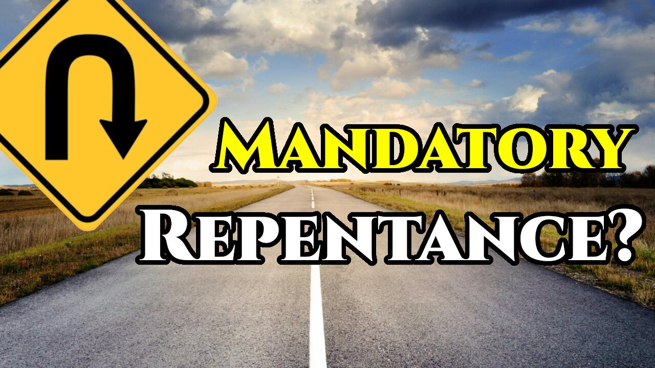 Is Repentance Necessary for Salvation?